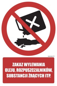GC070 Zakaz wylewania oleju rozpuszczalników substancji żrących itp.