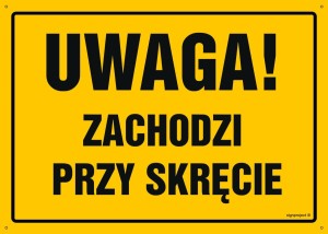 OA044 Uwaga! Zachodzi przy skręcie
