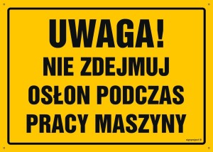 OA046 Uwaga! Nie zdejmuj osłon podczas pracy maszyny