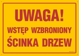 OA167 Uwaga wstęp wzbroniony ścinka drzew
