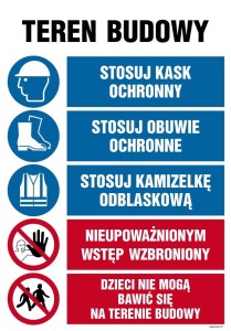 OI006 Teren budowy, Stosuj kask ochronny, Stosuj obuwie ochronne, Stosuj kamizelkę odblaskową, Nieupoważnionym wstęp wzbroniony
