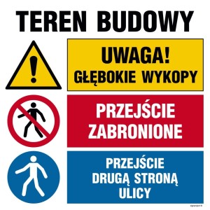 OI033 Teren budowy, Uwaga! głębokie wykopy, Przejście zabronione, Przejście drugą stroną ulicy