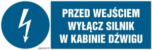 HF008 Przed wejściem wyłącz silnik w kabinie dźwigu