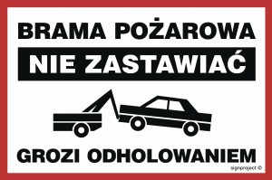 ND001 Brama pożarowa Nie zastawiać Grozi odholowaniem