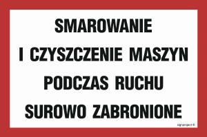 ND028 Smarowanie i czyszczenie maszyn podczas ruchu surowo zabronione