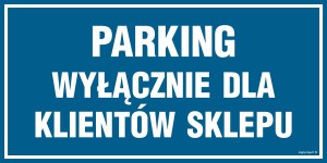 PA541 Parking wyłącznie dla klientów sklepu